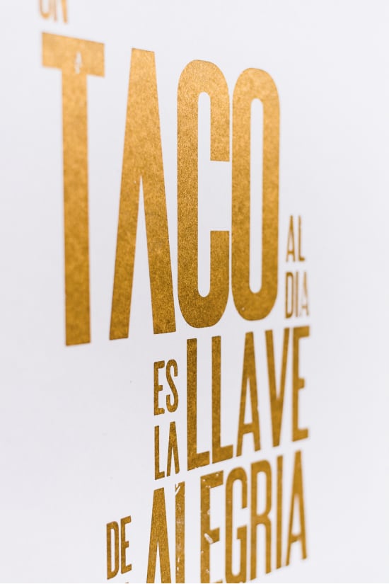 un taco al dia es la llave de la alegria typeset and letterpressed poster